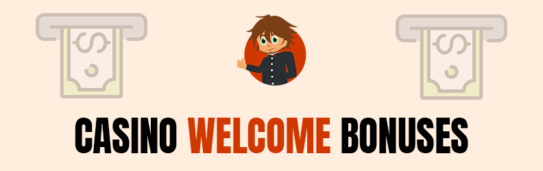 casino welcome bonuses